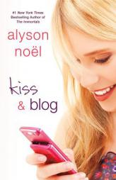 Kiss & Blog by Alyson Noel Paperback Book