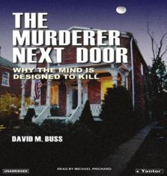The Murderer Next Door: Why the Mind Is Designed to Kill by David M. Buss Paperback Book