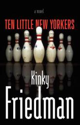 Ten Little New Yorkers by Kinky Friedman Paperback Book