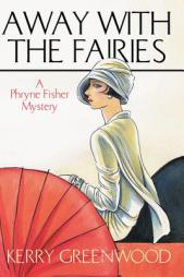 Away With the Fairies (Miss Fisher's Murder Mysteries) by Kerry Greenwood Paperback Book