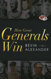 How Great Generals Win by Bevin Alexander Paperback Book