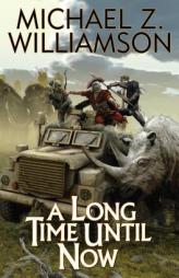 A Long Time Until Now (Temporal Displacement) by Michael Z. Williamson Paperback Book