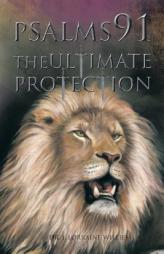 Psalms 91: The Ultimate Protection by Dr J. Lorraine Willies Paperback Book