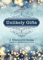 Unlikely Gifts: Devotions for the Holiday Season by J. Ellsworth Kalas Paperback Book