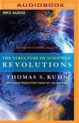 The Structure of Scientific Revolutions: 50th Anniversary Edition by Thomas S. Kuhn Paperback Book