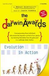 The Darwin Awards : Evolution In Action by Wendy Northcutt Paperback Book