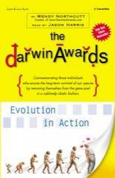 The Darwin Awards : Evolution In Action by Wendy Northcutt Paperback Book
