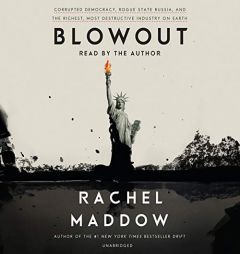 Blowout: Corrupted Democracy, Rogue State Russia, and the Richest, Most Destructive  Industry on Earth by Random House Paperback Book