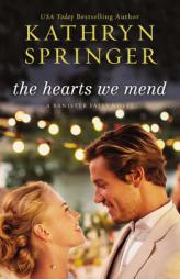 The Hearts We Mend by Kathryn Springer Paperback Book