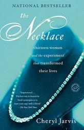 The Necklace: Thirteen Women and The Experiment That Transformed Their Lives by Cheryl Jarvis Paperback Book