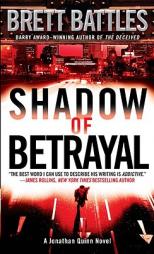 Shadow of Betrayal: A Jonathan Quinn Novel (Jonathan Quinn Novels) by Brett Battles Paperback Book