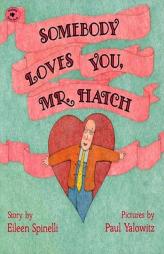 Somebody Loves You, Mr. Hatch (paperback) by Eileen Spinelli Paperback Book