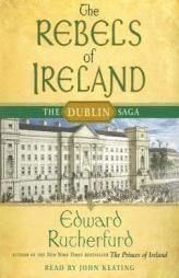 Rebels of Ireland: The Dublin Saga by Edward Rutherfurd Paperback Book