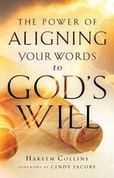 Power of Aligning Your Words to God’s Will by Hakeem Collins Paperback Book