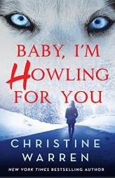 Baby, I'm Howling For You (Alphaville) by Christine Warren Paperback Book