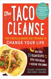 The Taco Cleanse: The Tortilla-Based Diet Proven to Change Your Life by Wes Allison Paperback Book