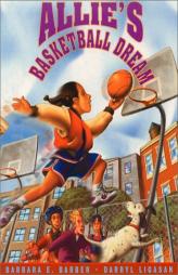 Allie's Basketball Dream by Barbara E. Barber Paperback Book