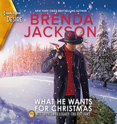 What He Wants for Christmas (Westmoreland Legacy: The Outlaws) by Brenda Jackson Paperback Book