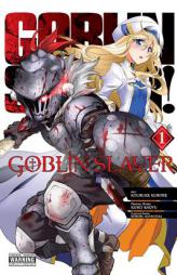 Goblin Slayer, Vol. 1 (manga) (Goblin Slayer (manga)) by Kumo Kagyu Paperback Book