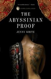 The Abyssinian Proof: A Kamil Pasha Novel by Jenny White Paperback Book