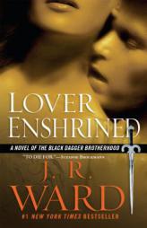 Lover Enshrined (Black Dagger Brotherhood, Book 6) by J. R. Ward Paperback Book