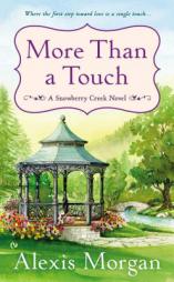 More Than a Touch: A Snowberry Creek Novel by Alexis Morgan Paperback Book