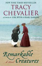 Remarkable Creatures by Tracy Chevalier Paperback Book
