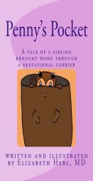 Penny's Pocket: A tale of a sibling brought home through a gestational carrier by Elizabeth K. Hebl MD Paperback Book