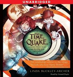 The Time Quake: #3 in the Gideon Triliogy (Gideon Trilogy) by Linda Buckley-Archer Paperback Book