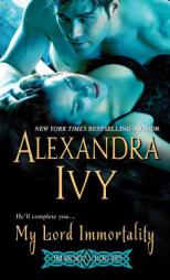 My Lord Immortality by Alexandra Ivy Paperback Book
