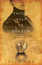 Things Half in Shadow by Alan Finn Paperback Book