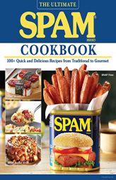 The Ultimate SPAM Cookbook: 100+ Quick and Delicious Recipes from Traditional to Gourmet (Fox Chapel Publishing) How to Elevate Ramen, Pizza, Sliders, by The Hormel Kitchen Paperback Book