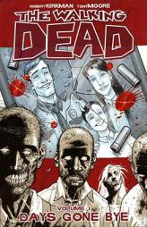The Walking Dead, Vol. 1: Days Gone Bye by Robert Kirkman Paperback Book