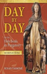 Day by Day for the Holy Souls in Purgatory: 365 Reflections by Susan Tassone Paperback Book