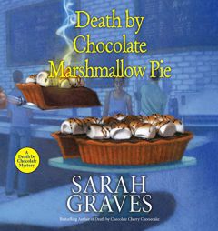 Death by Chocolate Marshmallow Pie (Death by Chocolate Mystery, A, 6) by Sarah Graves Paperback Book