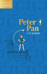 Peter Pan (HarperCollins Children’s Classics) by James Matthew Barrie Paperback Book
