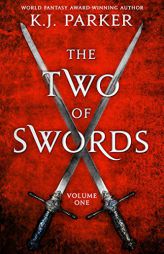 The Two of Swords: Volume One by K. J. Parker Paperback Book