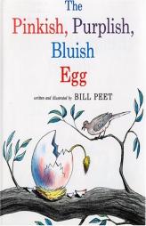 The Pinkish, Purplish, Bluish Egg (Sandpiper Books) by Bill Peet Paperback Book