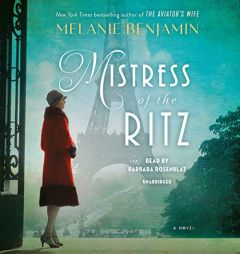 Mistress of the Ritz: A Novel by Melanie Benjamin Paperback Book