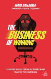 The Business of Winning: Strategic Success from the Track to the Boardroom by  Paperback Book