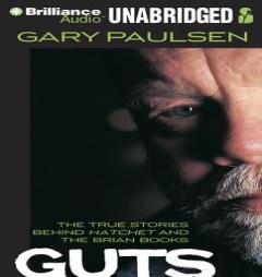 Guts: The True Stories Behind Hachett and the Brian Books by Gary Paulsen Paperback Book