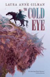 The Cold Eye (The Devil's West) by Laura Anne Gilman Paperback Book