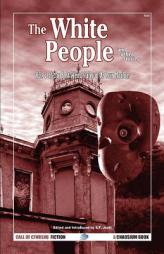 The White People and Other Stories: Vol. 2 of the Best Weird Tales of Arthur Machen (Call of Cthulhu Fiction) by Arthur Machen Paperback Book