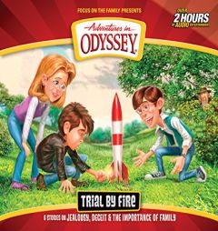 Trial by Fire (Adventures in Odyssey) by Focus on the Family Paperback Book