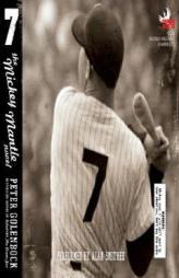 7: The Mickey Mantle Novel by Peter Golenbock Paperback Book