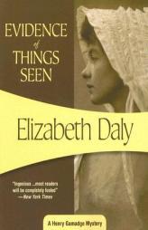 Evidence of Things Seen (Felony & Mayhem Mysteries) (Henry Gamandge Mysteries) by Elizabeth Daly Paperback Book