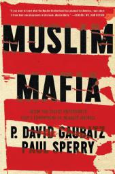 Muslim Mafia: Inside the Secret Underworld That's Conspiring to Islamize America by P. David Gaubatz Paperback Book