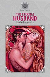 The Eternal Husband by Fyodor Dostoyevsky Paperback Book