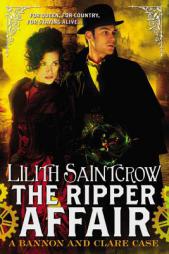 The Ripper Affair (Bannon and Clare) by Lilith Saintcrow Paperback Book