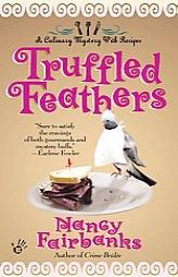 Truffled Feathers by Nancy Fairbanks Paperback Book